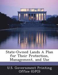 State-Owned Lands a Plan for Their Protection, Management, and Use