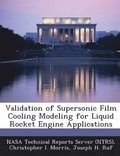 Validation of Supersonic Film Cooling Modeling for Liquid Rocket Engine Applications