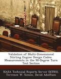 Validation of Multi-Dimensional Stirling Engine Design Codes