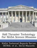 Hall Thruster Technology for NASA Science Missions