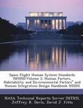 Space Flight Human System Standards (Sfhss).Volume 2; Human Factors, Habitability and Environmental Factors and Human Integration Design Handbook (Hi