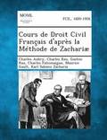 Cours de Droit Civil Francais D'Apres La Methode de Zachariae, Volume IV