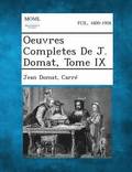 Oeuvres Completes de J. Domat, Tome IX