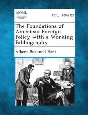 Foundations of American Foreign Policy with a Working Bibliography