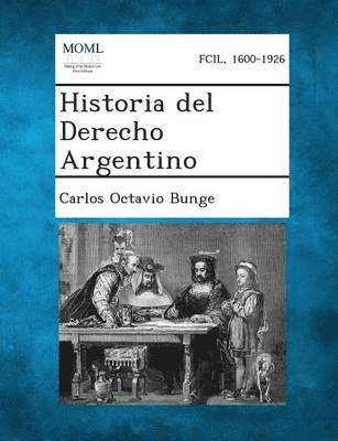 Carlos Octavio Bunge - Historia del Derecho Argentino, Häftad