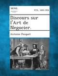 Discours Sur L'Art de Negocier.