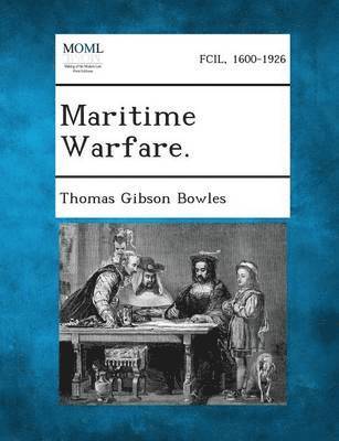 Thomas Gibson Bowles - Maritime Warfare., Häftad. Tillgänglighet: Lägg i varukorg