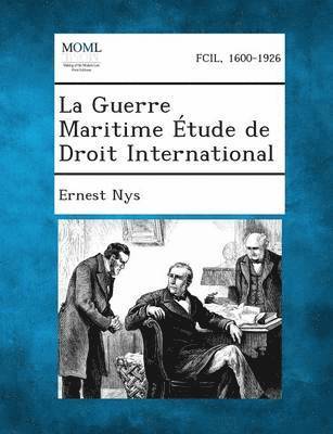 Ernest Nys - Guerre Maritime Etude de Droit International, Häftad