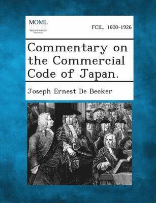 Joseph Ernest De Becker - Commentary on the Commercial Code of Japan., Häftad