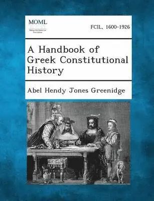 Abel Hendy Jones Greenidge - Handbook of Greek Constitutional History, Häftad. Tillgänglighet: Lägg i varukorg