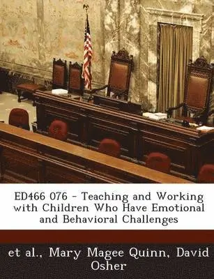 Mary Magee Quinn, David Osher - Ed466 076 - Teaching and Working with Children Who Have Emotional and Behavioral Challenges, Häftad. Tillgänglighet: Lägg i varukorg