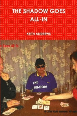 Keith Andrews - Shadow Goes All-in, Häftad. Tillgänglighet: Lägg i varukorg