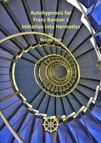 Autohypnosis for Franz Bardon's Initiation into Hermetics