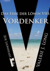 Erbe Der Lowin VIII: Vordenker