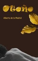 Alberto De La Madrid - Otoño, Inbunden