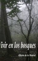 Alberto De La Madrid - Vivir en los bosques, Inbunden