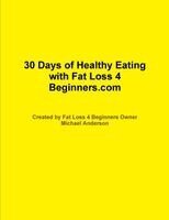 Michael Anderson - 30 Days of Healthy Eating, Häftad