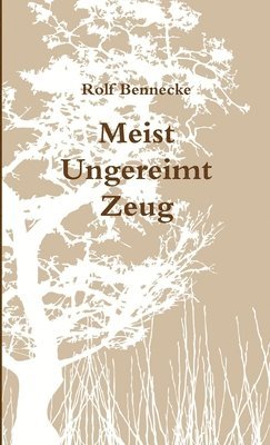 Rolf Bennecke - Meist - Ungereimt - Zeug, Häftad