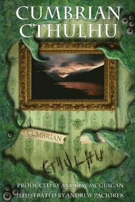 Andrew McGuigan, Andrew Paciorek - Cumbrian Cthulhu, Häftad. Tillgänglighet: Lägg i varukorg