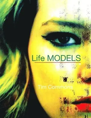 Tim Commons - Life Models, Häftad. Tillgänglighet: Lägg i varukorg