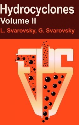 George Svarovsky, Ladislav Svarovsky - Hydrocyclones Volume II, Inbunden