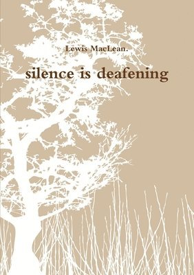 Lewis MacLean. - Silence is Deafening, Häftad