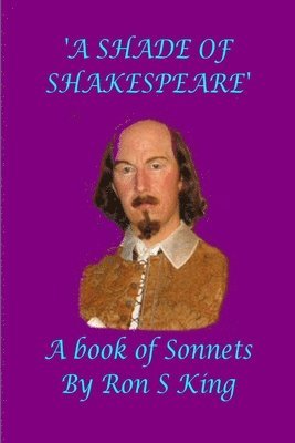 Ron S King - shade of Shakespeare (A book of Sonnets), Häftad. Tillgänglighet: Lägg i varukorg