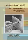 LA Moxibustion Y Su USO En La Version Fetal. Manual Para Matronas Y Personal Sanitario.