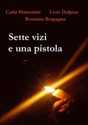 Carla Mannarini, Livio Dalpiaz, Rosanna Bragagna - 7 Vizi E UNA Pistola, Häftad