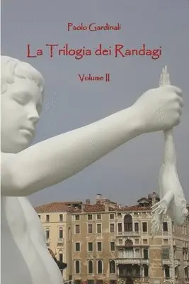 Paolo Gardinali - Trilogia dei Randagi II, Häftad. Tillgänglighet: Lägg i varukorg