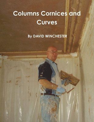 david winchester - Columns Cornices and Curves, Häftad