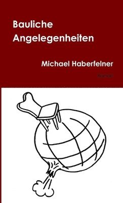 Michael Haberfelner - Bauliche Angelegenheiten, Häftad