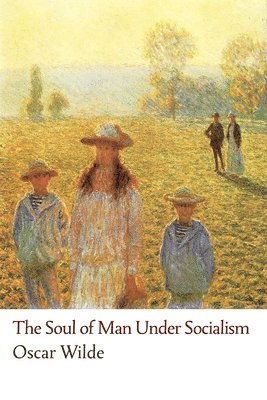 Oscar Wilde, Robert Ross - Soul of Man Under Socialism, Häftad