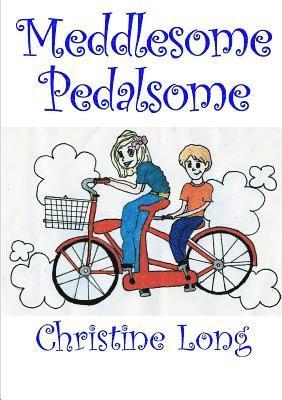 Christine Long - Meddlesome Pedalsome, Häftad. Tillgänglighet: Lägg i varukorg