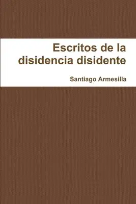 Santiago Armesilla - Re-escritos De La Disidencia Disidente, Häftad. Tillgänglighet: Lägg i varukorg