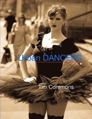 Tim Commons - Urban Dancers, Häftad. Tillgänglighet: Lägg i varukorg