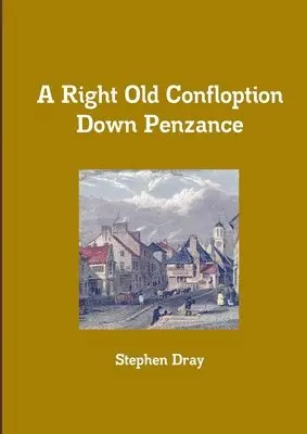 Stephen Dray - Right Old Confloption Down Penzance, Häftad. Tillgänglighet: Lägg i varukorg