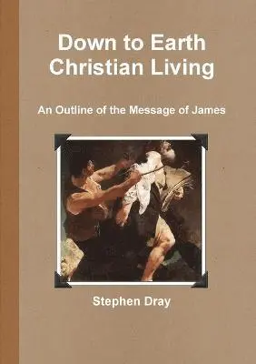 Stephen Dray - Down to Earth Christian Living, Häftad. Tillgänglighet: Lägg i varukorg
