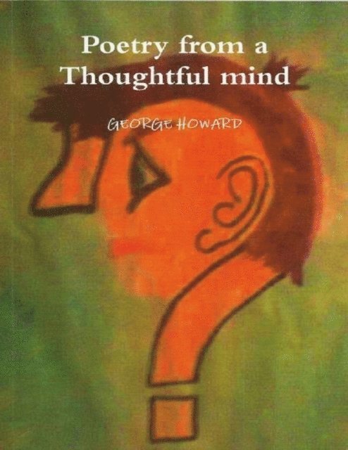George Howard - Poetry from a Thoughtful Mind, E-bok