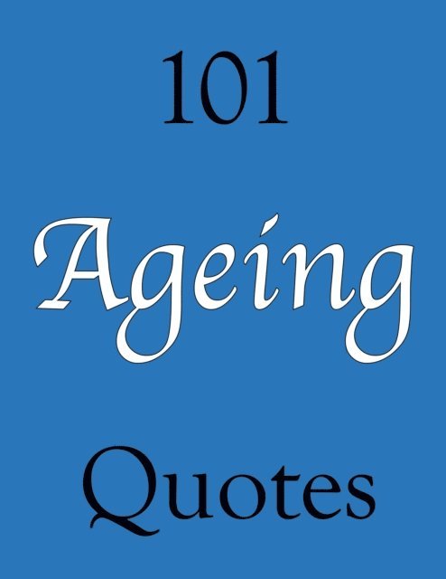 James Alexander - 101 Ageing Quotes, E-bok