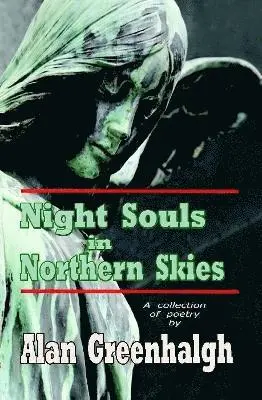 Alan Greenhalgh - Night Souls in Northern Skies, Inbunden. Tillgänglighet: Lägg i varukorg