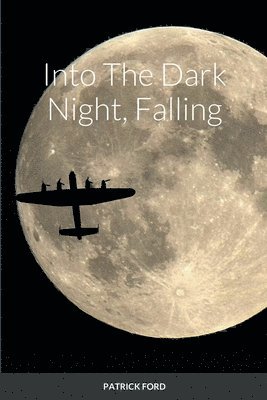 Patrick Ford - Into The Dark Night, Falling, Häftad. Tillgänglighet: Lägg i varukorg