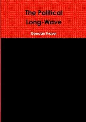 Duncan Fraser - Political Long-Wave, Häftad. Tillgänglighet: Lägg i varukorg