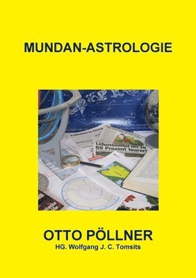 HG. Wolfgang J. C. Tomsits, OTTO Pollner - Mundan - Astrologie, Häftad. Tillgänglighet: Lägg i varukorg