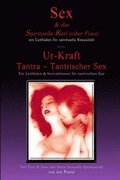 Sex und der Spirituelle Kerl (oder Frau) & Ur-Kraft Tantra tantrischer Sex