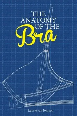 Anatomy of the Bra