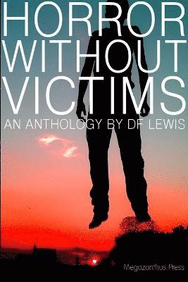 D F Lewis - Horror Without Victims, Häftad