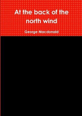 George Macdonald - At the back of the north wind, Häftad