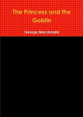George Macdonald - Princess and the Goblin, Häftad