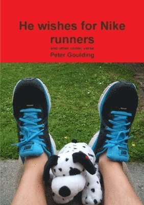 Peter Goulding - He wishes for Nike runners, Häftad. Tillgänglighet: Lägg i varukorg